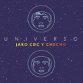 CD "Universo" [2015] - Jako CDC & CheCho